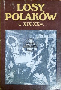Losy Polaków w XIX-XX w.