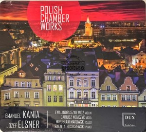 Emanuel Kania, Józef Elsner, Ewa Andruszkiewicz, Dariusz Wolczyk, Mirosław Makowski, Rafał Łuszczewski – Polish Chamber Works CD