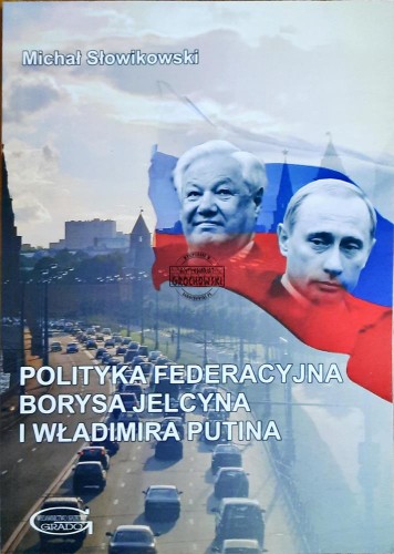 620282 Polityka federacyjna Borysa Jelcyna i Władimira Putina