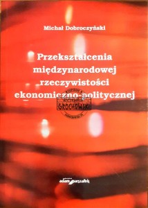Przekształcenia międzynarodowej rzeczywistości ekonomiczno-politycznej