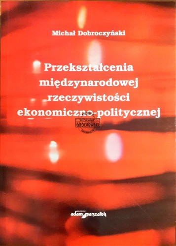 621157 Przekształcenia międzynarodowej rzeczywistości ekonomiczno-politycznej