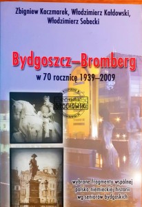 Bydgoszcz-Bromberg w 70 rocznicę 1939-2009