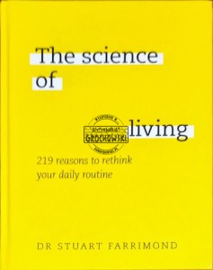 The science of living. 219 reasons to rethink your daily routine