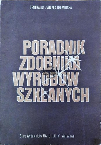 620727 Poradnik zdobnika wyrobów szklanych