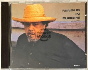 Charles Mingus – Mingus In Europe Volume I CD