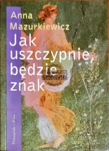 Jak uszczypnie, będzie znak 