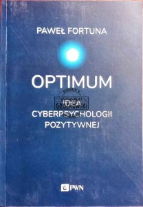 Optimum. Idea cyberpsychologii pozytywnej