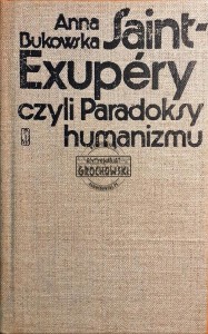 Saint-Exupery czyli Paradoksy humanizmu