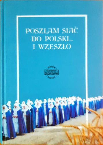 621567 Poszłam siać do Polski... I wzeszło, tom 1
