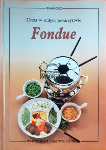 Uczta w miłym towarzystwie, Fondue