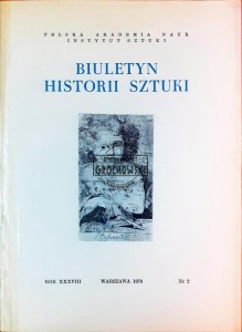 Biuletyn Historii Sztuki, Rok XXXVIII / 2