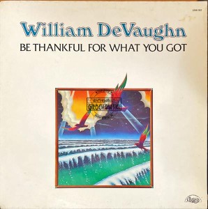 William DeVaughn – Be Thankful For What You Got LP (1st press)