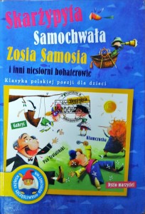 Skarżypyta, Samochwała, Zosia Samosia i inni niesworni bohaterowie