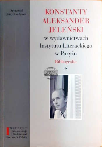 621824 Konstantyn Aleksander Jeleński w wydawnictwach Instytutu Literackiego w Paryżu, Bibliograifa