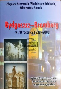 Budgoszcz-Bromberg w 70 rocznice 1939-2009