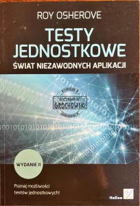 Testy jednostkowe. Świat niezawodnych aplikacji