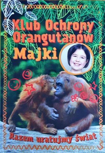 634294 Klub Ochrony Orangutanów Majki. Razem uratujmy świat