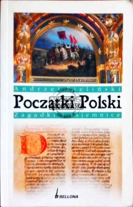 Początki Polski. Zagadki i tajemnice