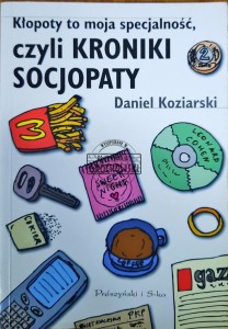Kłopoty to moja specjalność, czyli Kroniki Socjopaty