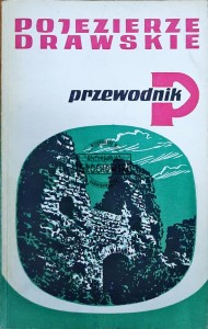 Pojezierze Drawskie. Przewodnik