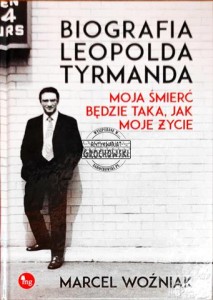 Biografia Leopolda Tyrmanda. Moja śmierć będzie taka, jak moje życie  