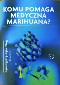 Komu pomaga medyczna marihuana