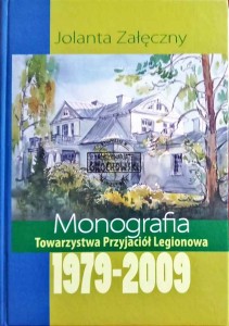 Monografia Towarzystwa Przyjaciół Legionowa 1979-2009