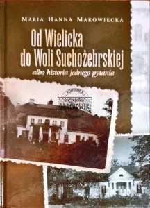 Od Wielicka do Woli Suchożebrskiej albo Historia jednego pytania   