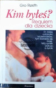 Kim byłeś? Requiem dla dziecka