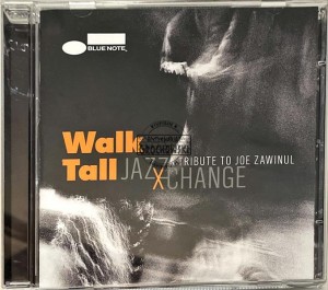 Jazzxchange – Walk Tall - A Tribute To Joe Zawinul CD