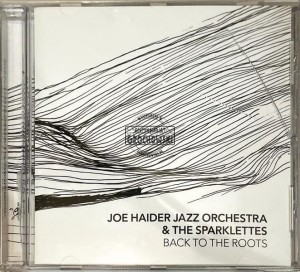Joe Haider Jazz Orchestra & The Sparklettes – Back To The Roots CD