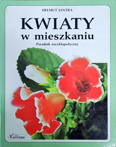 634803 Kwiaty w mieszkaniu. Poradnik encyklopedyczny