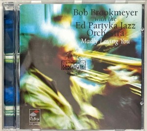 Bob Brookmeyer With The Ed Partyka Jazz Orchestra – Madly Loving You CD