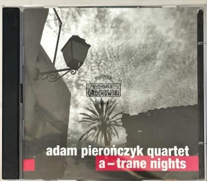Adam Pierończyk Quartet – A-Trane Nights 2CD