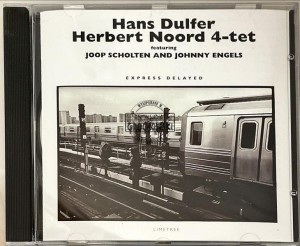  Hans Dulfer Herbert Noord 4-tet Featuring Joop Scholten And Johnny Engels – Express Delayed CD