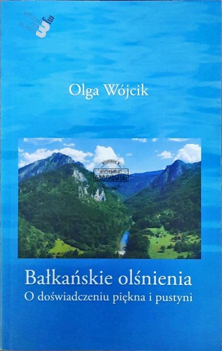 634850 Bałkańskie olśnienia. O doświadczeniu piękna i pustyni