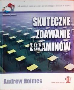 Skuteczne zdawanie egzaminów, Jak zdobyć umiejętności gwarantujące sukces w nauce