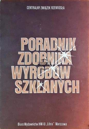 635440 Poradnik zdobnika wyrobów szklanych