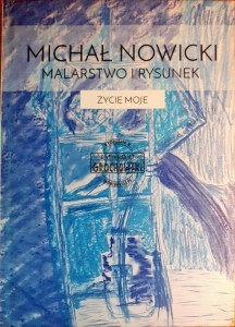 Malarstwo i rysunek, Życie moje