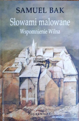 634893 Słowami malowane. Wspomnienie Wilna