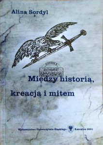 Między historią, kreacją a mitem