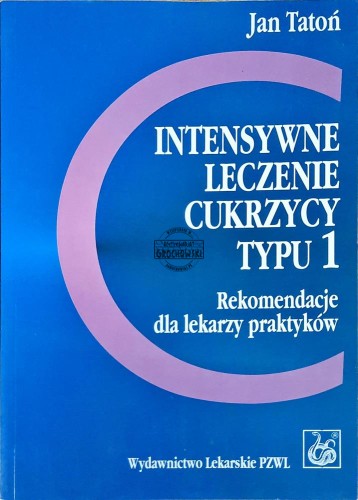 634944 Intensywne leczenie cukrzycy typu 1. Rekomendacje dla lekarzy praktyków