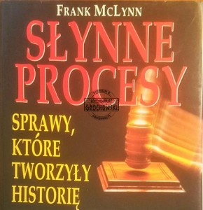 Słynne procesy, sprawy, które tworzyły historię