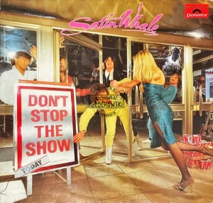 Satin Whale – Don't Stop The Show LP
