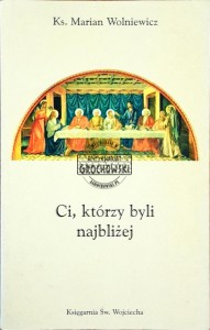 Ci, którzy byli najbliżej
