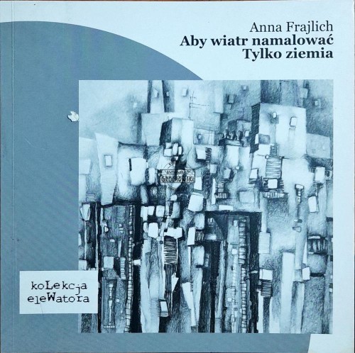 622436 Aby wiatr namalować / Tylko ziemia