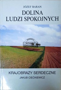 Dolina ludzi spokojnych. Krajobrazy serdeczne