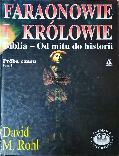 636285 Faraonowie i królowie. Biblia - Od mitu do historii. Próba czasu. Tom 1