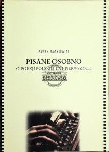 Pisane osobno: o poezji polskiej lat pierwszych