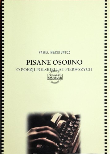 622477 Pisane osobno: o poezji polskiej lat pierwszych